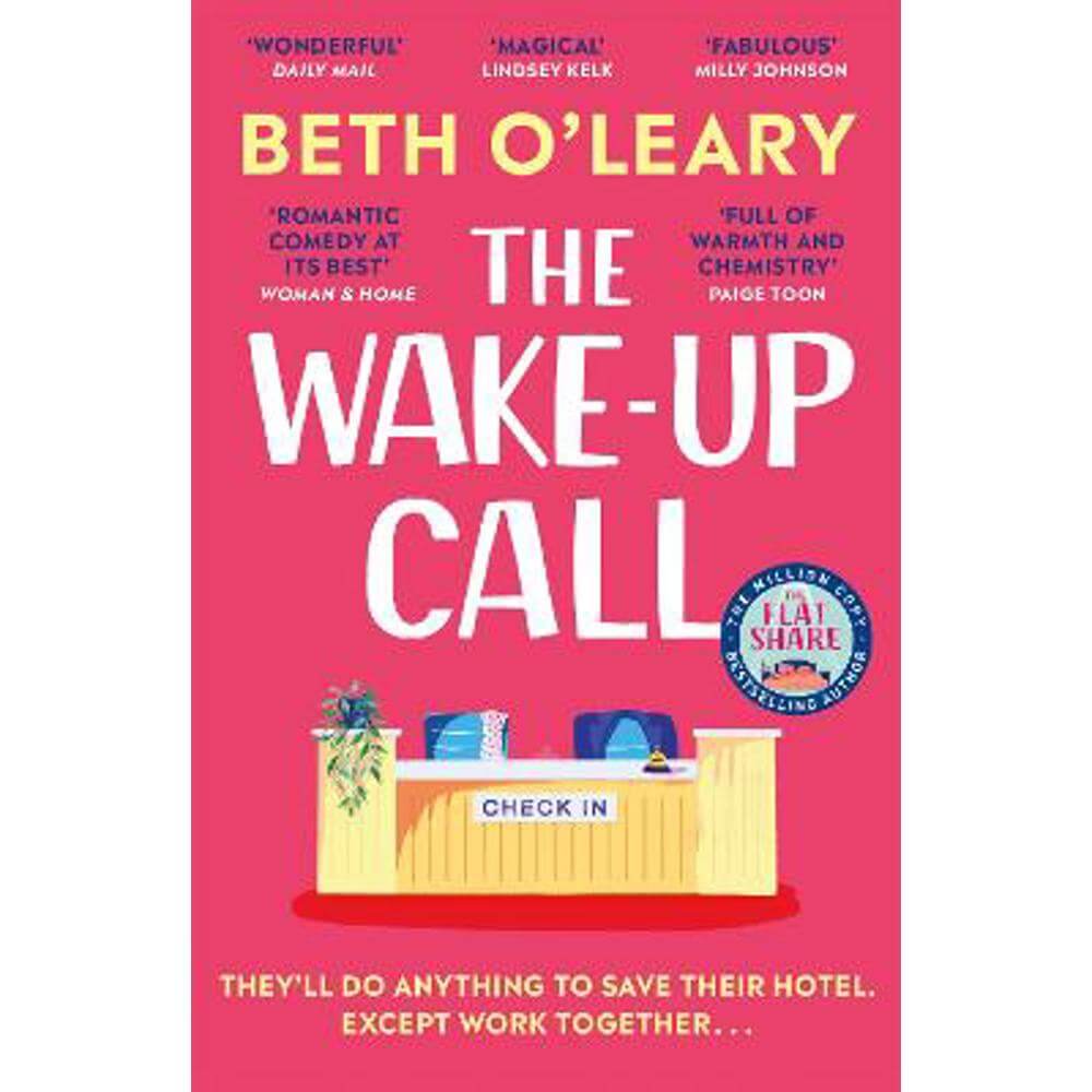 The Wake-Up Call: The addictive enemies-to-lovers romcom from the author of THE FLATSHARE (Paperback) - Beth O'Leary